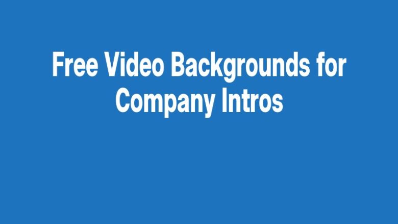Free Video Backgrounds for Company Intros