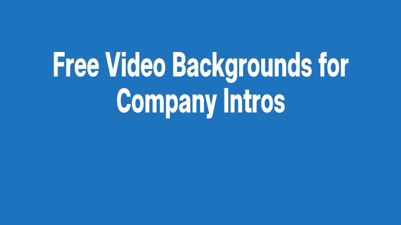 Free Video Backgrounds For Company Intros