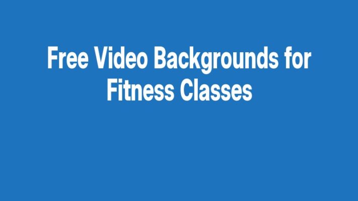 Free Video Backgrounds for Fitness Classes