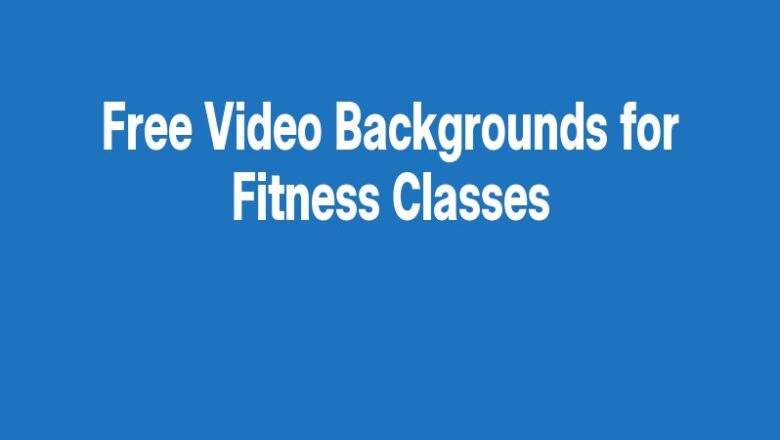 Free Video Backgrounds for Fitness Classes