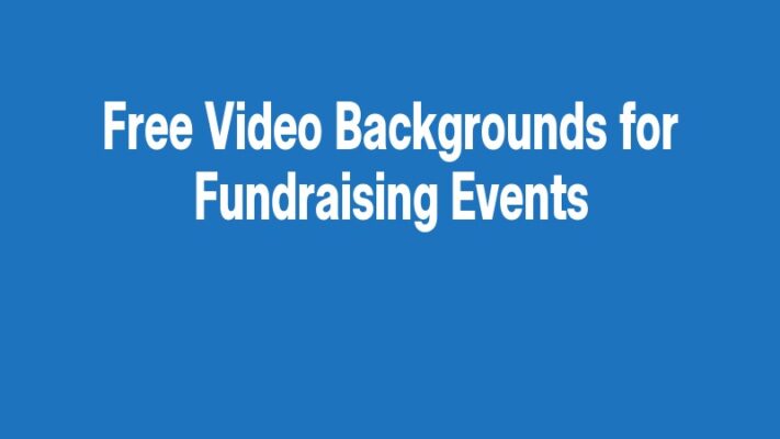 Free Video Backgrounds for Fundraising Events
