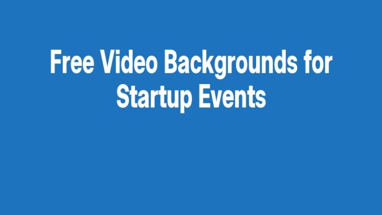 Free Video Backgrounds for Startup Events