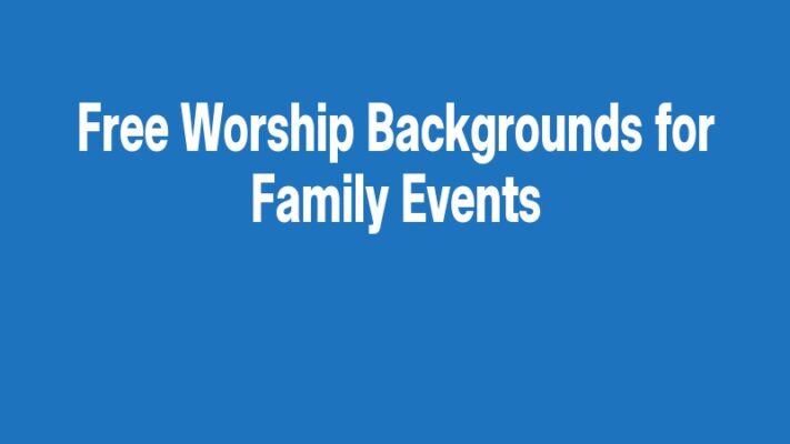 Free Worship Backgrounds for Family Events