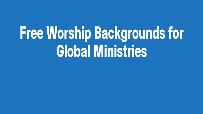 Free Worship Backgrounds For Global Ministries