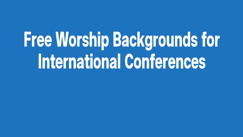 Free Worship Backgrounds For International Conferences
