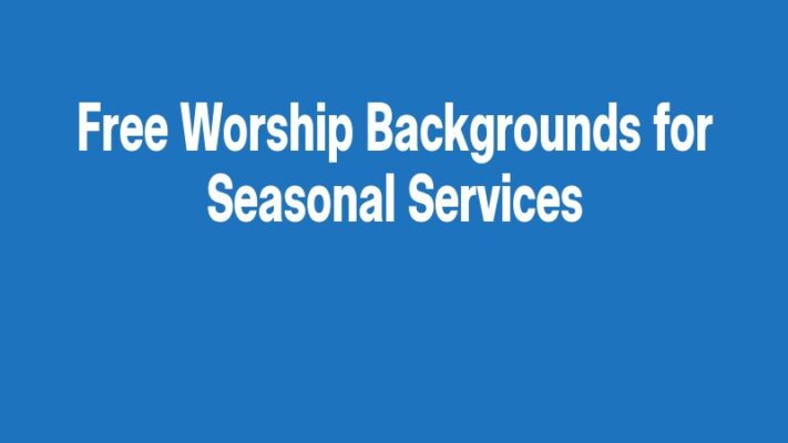 Free Worship Backgrounds for Seasonal Services