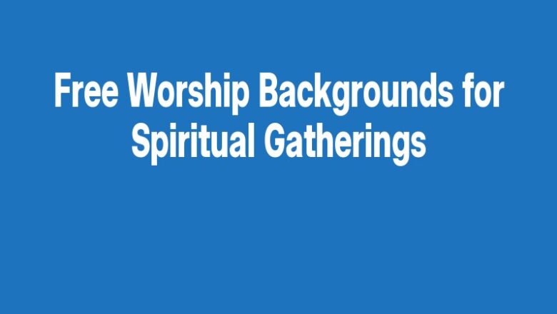 Free Worship Backgrounds for Spiritual Gatherings