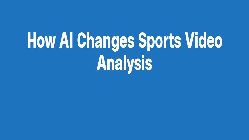How Ai Changes Sports Video Analysis