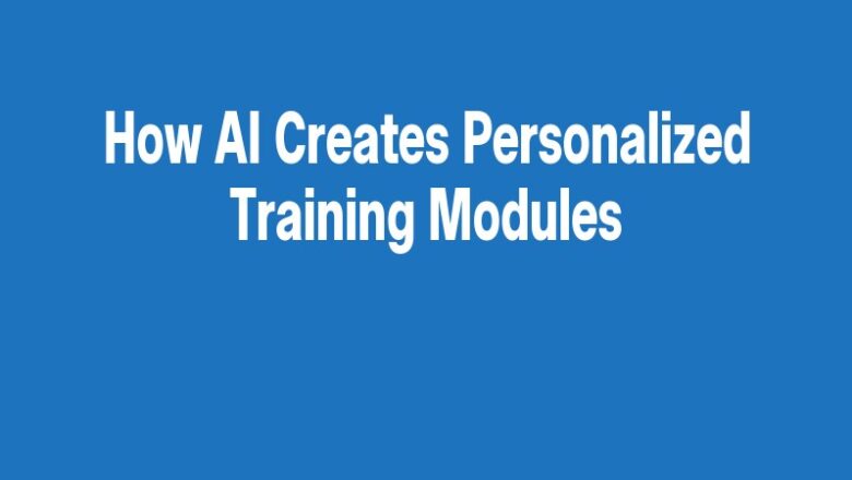 How AI Creates Personalized Training Modules