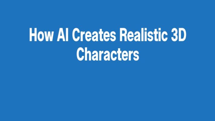 How AI Creates Realistic 3D Characters