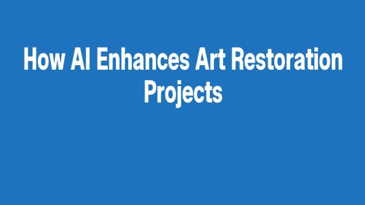 How AI Enhances Art Restoration Projects