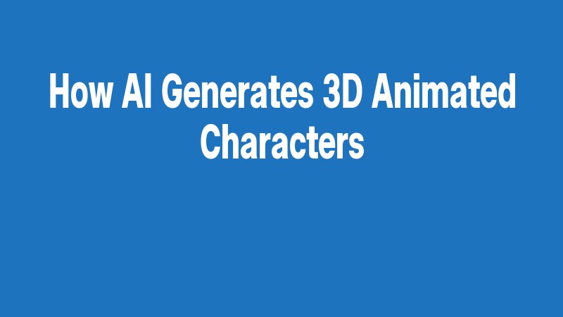 How Ai Generates 3d Animated Characters
