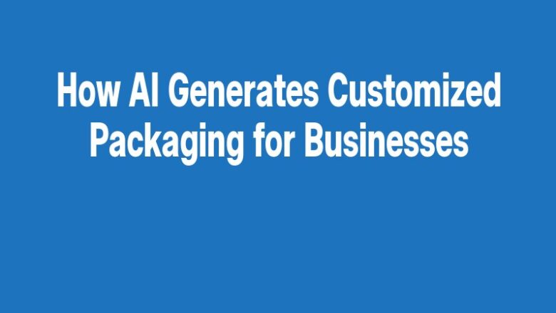 How AI Generates Customized Packaging for Businesses