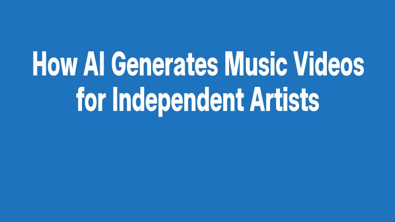 How Ai Generates Music Videos For Independent Artists