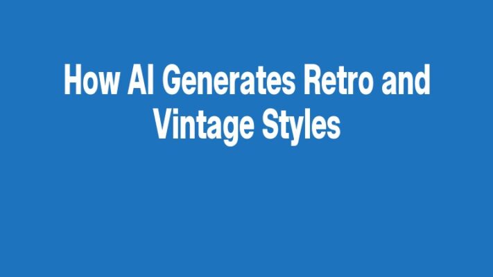 How AI Generates Retro and Vintage Styles