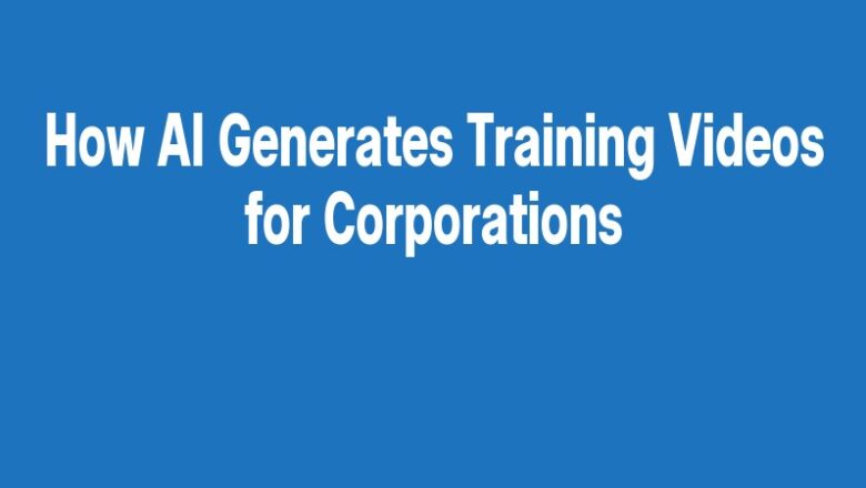 How AI Generates Training Videos for Corporations