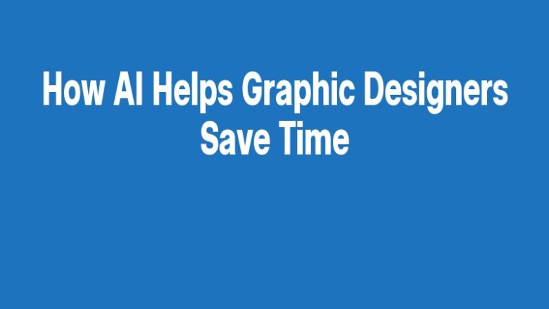 How AI Helps Graphic Designers Save Time