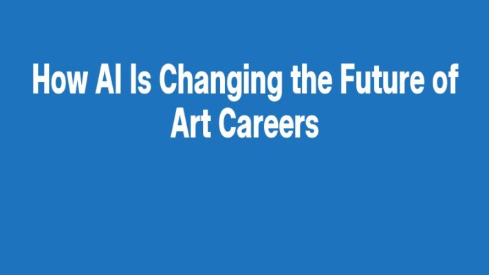 How AI Is Changing the Future of Art Careers