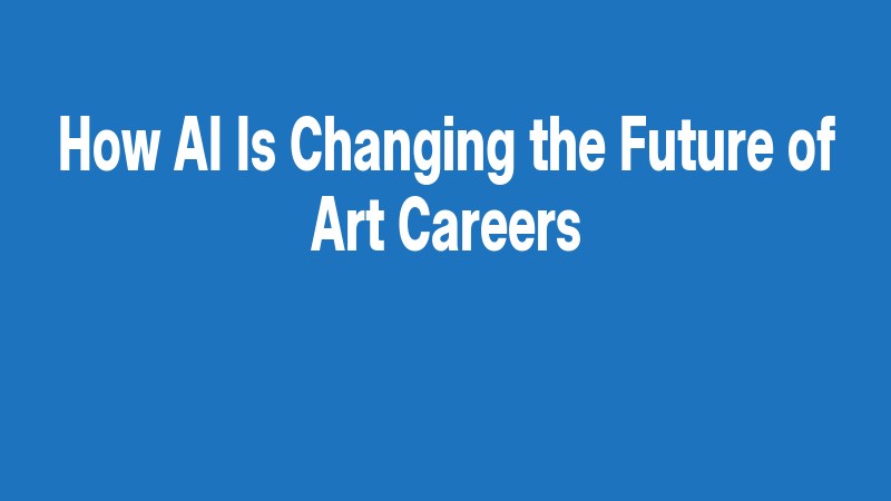 How Ai Is Changing The Future Of Art Careers