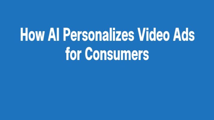 How AI Personalizes Video Ads for Consumers