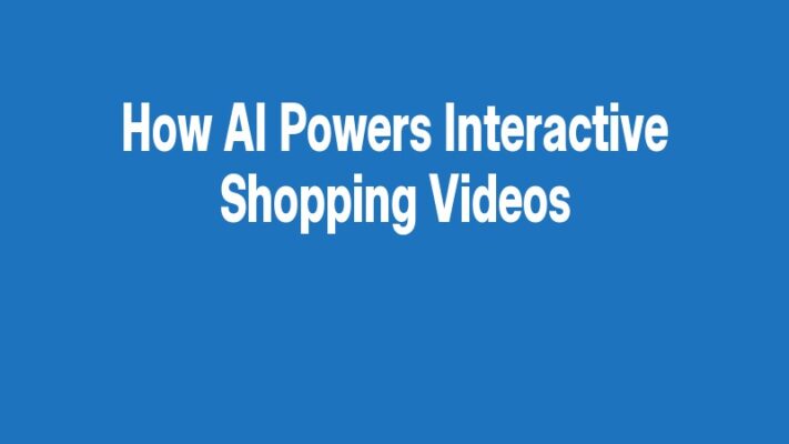 How AI Powers Interactive Shopping Videos