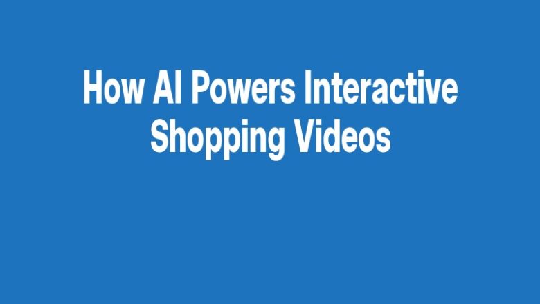 How AI Powers Interactive Shopping Videos