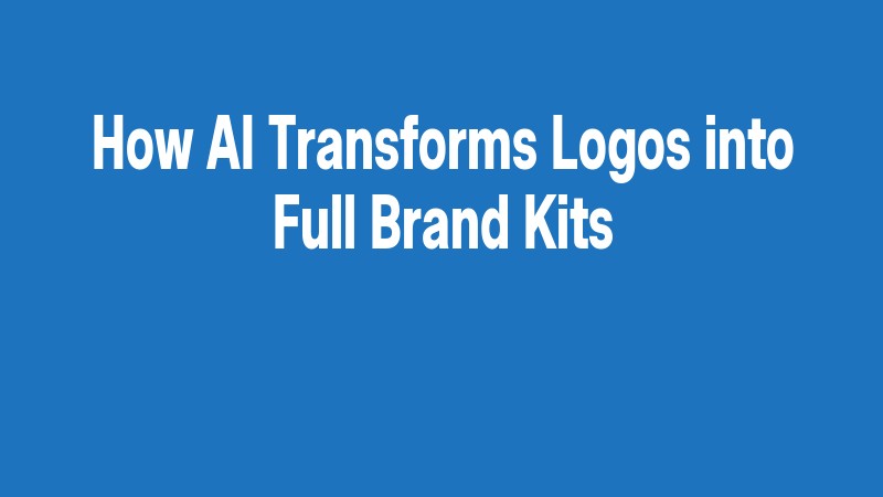 How Ai Transforms Logos Into Full Brand Kits