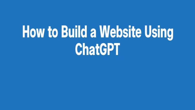 How to Build a Website Using ChatGPT