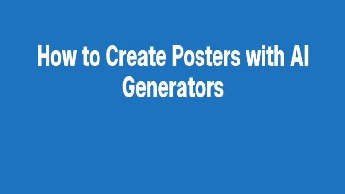 How to Create Posters with AI Generators
