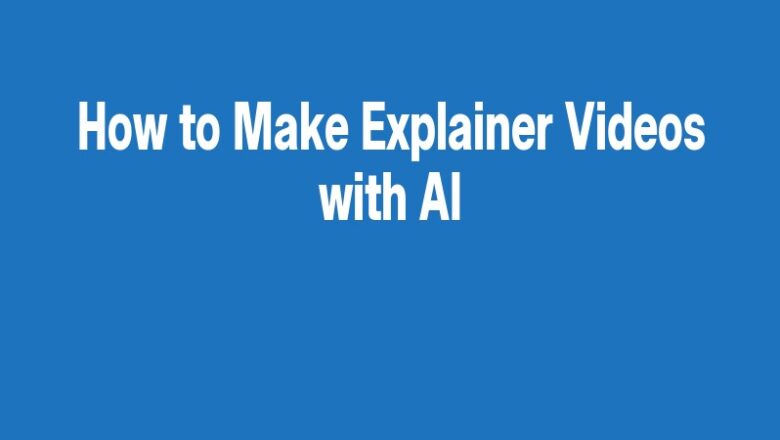 How to Make Explainer Videos with AI