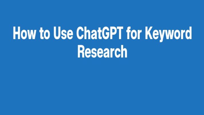 How to Use ChatGPT for Keyword Research