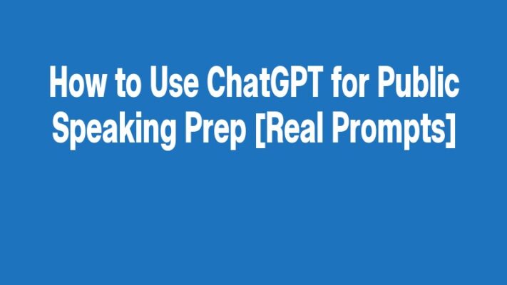 How to Use ChatGPT for Public Speaking Prep [Real Prompts]