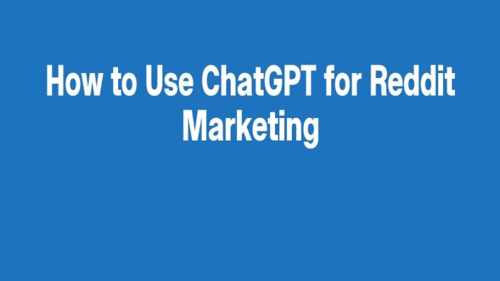 How to Use ChatGPT for Reddit Marketing
