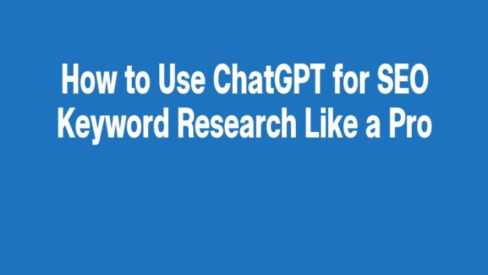 How to Use ChatGPT for SEO Keyword Research Like a Pro