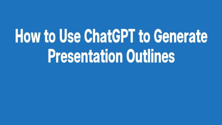 How to Use ChatGPT to Generate Presentation Outlines