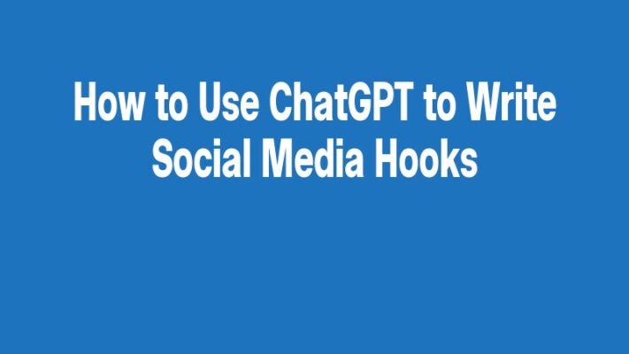 How to Use ChatGPT to Write Social Media Hooks