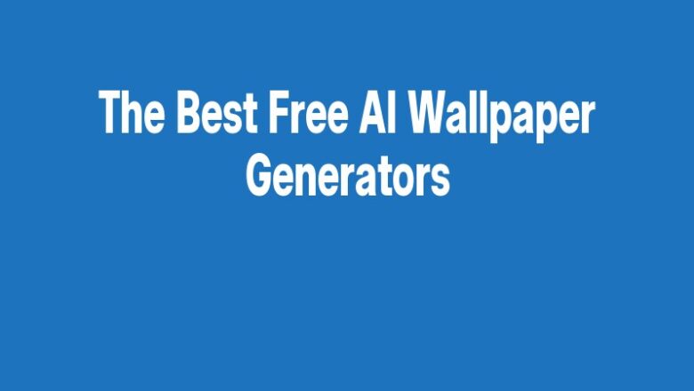 The Best Free AI Wallpaper Generators