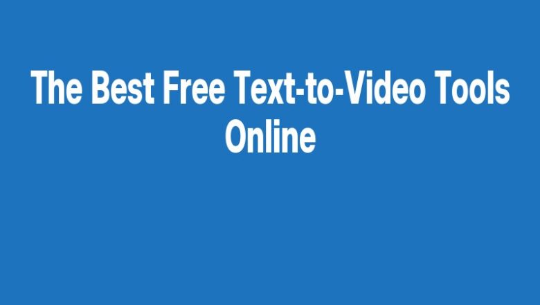 The Best Free Text-to-Video Tools Online