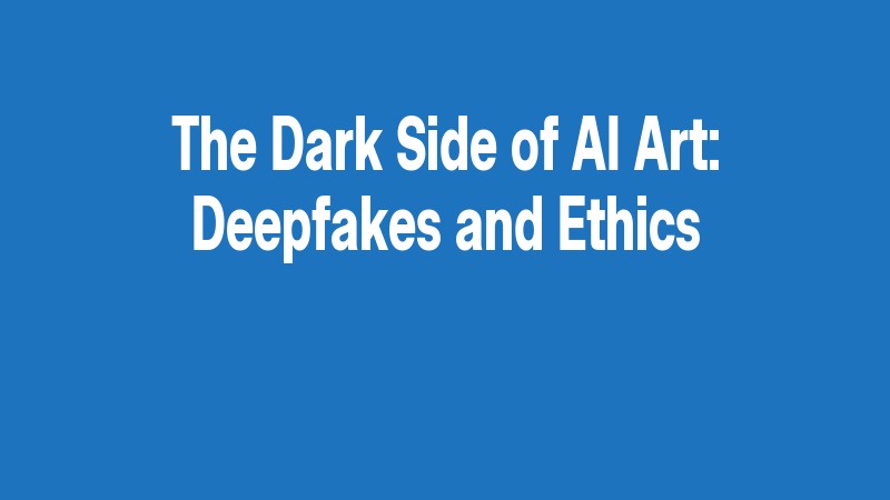 The Dark Side Of Ai Art: Deepfakes And Ethics