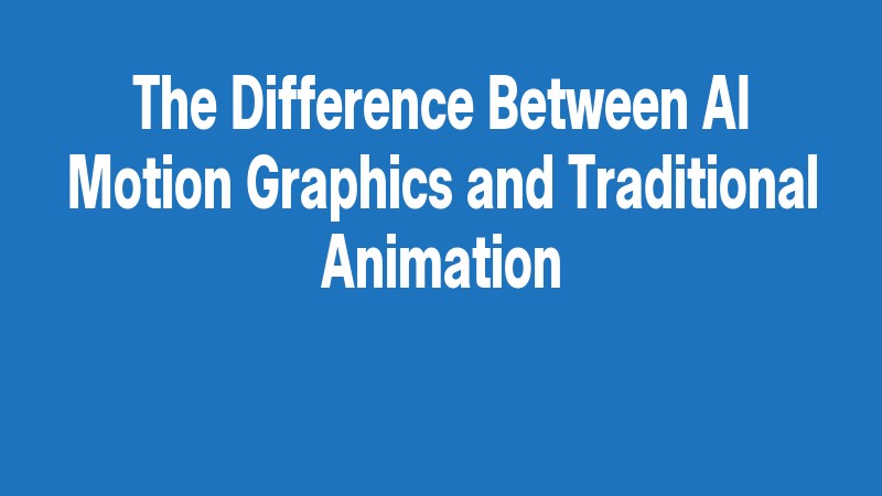 The Difference Between Ai Motion Graphics And Traditional Animation