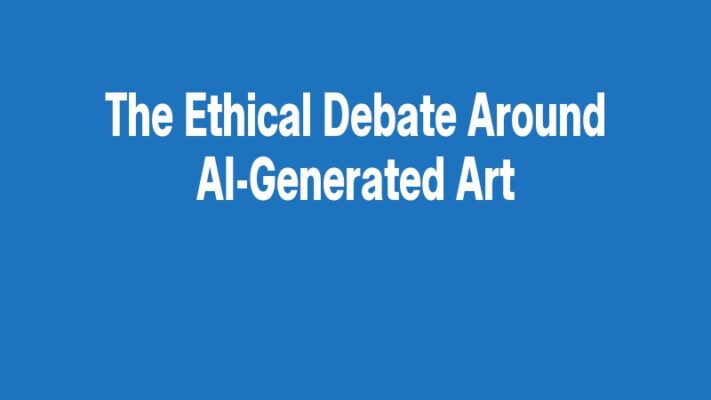 The Ethical Debate Around AI-Generated Art