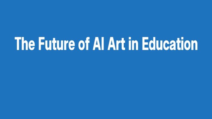 The Future of AI Art in Education