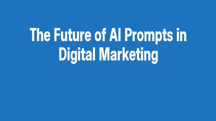 The Future of AI Prompts in Digital Marketing