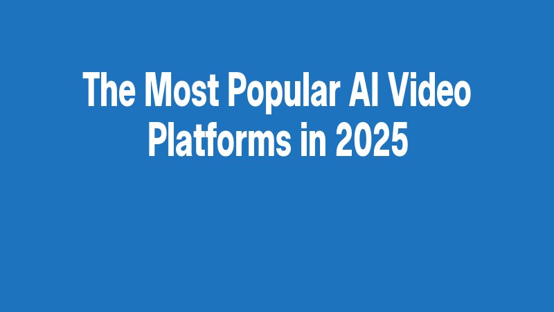 The Most Popular Ai Video Platforms In 2025
