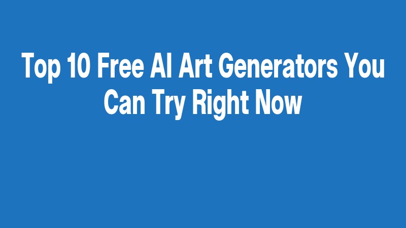 Top 10 Free Ai Art Generators You Can Try Right Now