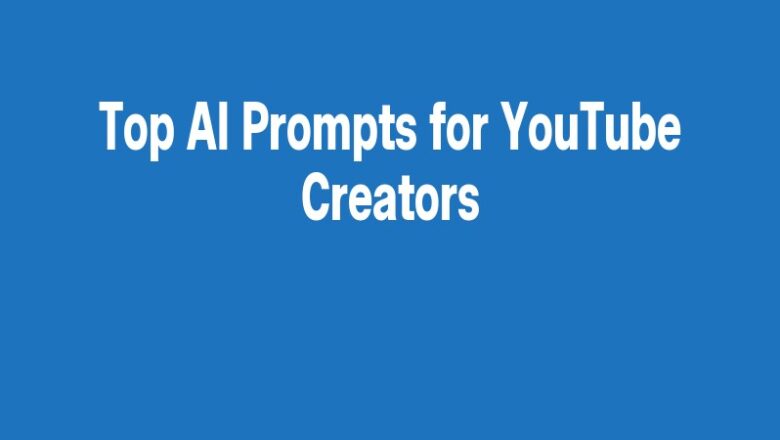 Top AI Prompts for YouTube Creators
