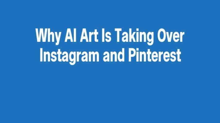 Why AI Art Is Taking Over Instagram and Pinterest