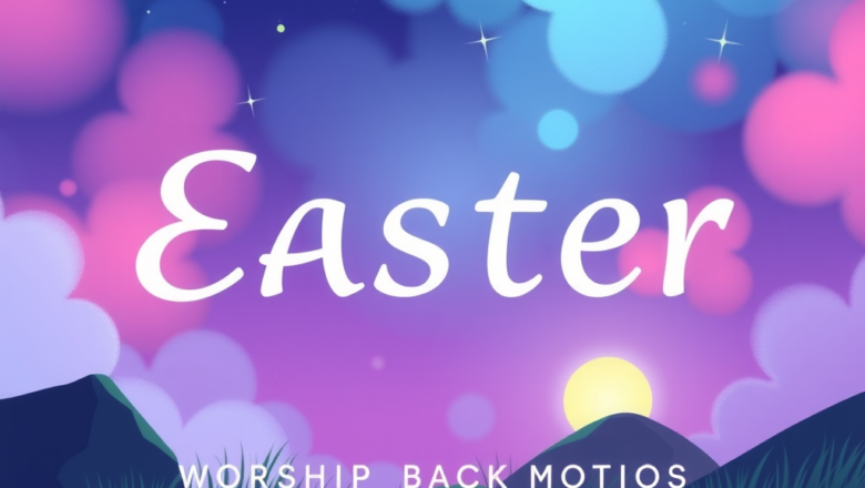 Free Worship Motion Backgrounds for Church Easter Programs