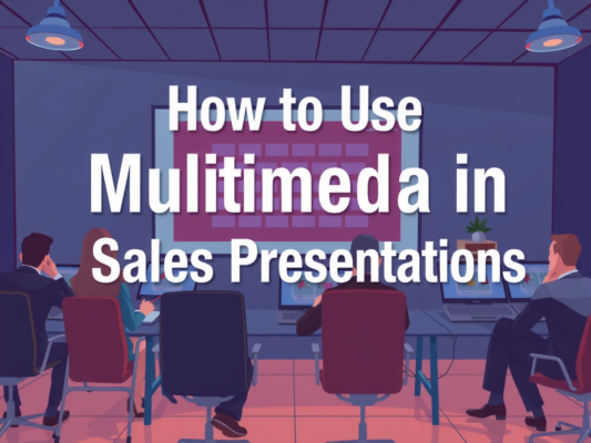 How to Use Multimedia in Sales Presentations