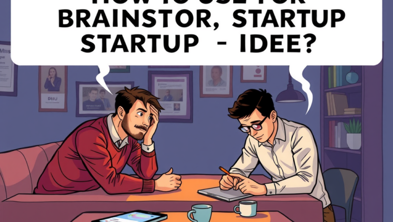 How to Use ChatGPT for Brainstorming Startup Ideas [Step-by-Step]